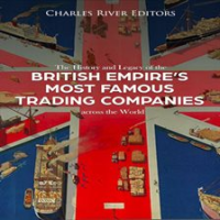 The_History_and_Legacy_of_the_British_Empire_s_Most_Famous_Trading_Companies_across_the_World